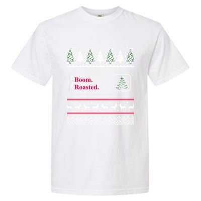 Funny Office Party Ugly Christmas Boom Roasted Xmas Garment-Dyed Heavyweight T-Shirt