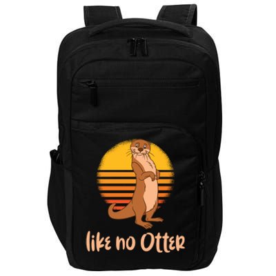 Funny Otter Quote Retro Sunset Otter Like No Otter Gift Impact Tech Backpack