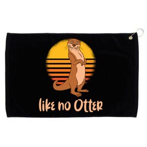 Funny Otter Quote Retro Sunset Otter Like No Otter Gift Grommeted Golf Towel