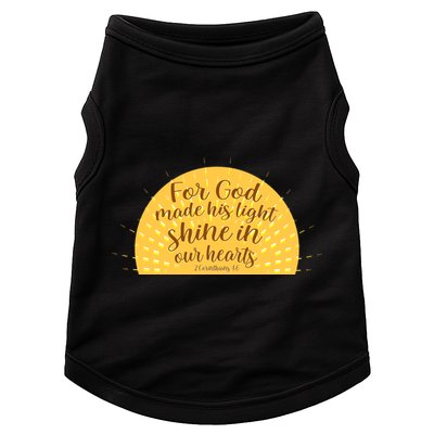 For God Made His Light Shine In Our Hearts 2 Corinthians 4:6 Doggie Tank