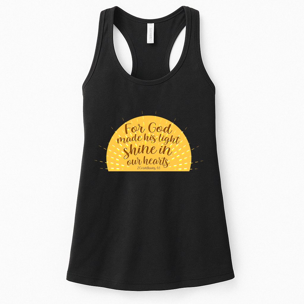 For God Made His Light Shine In Our Hearts 2 Corinthians 4:6 Womens Tank Top