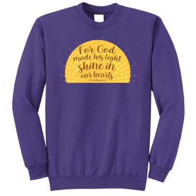 For God Made His Light Shine In Our Hearts 2 Corinthians 4:6 Sweatshirt