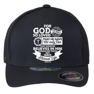 For God So Loved the World John 3:16 Flexfit Unipanel Trucker Cap