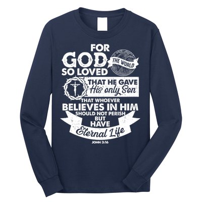 For God So Loved the World John 3:16 Long Sleeve Shirt