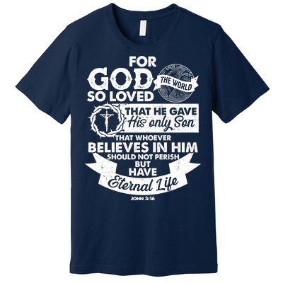 For God So Loved the World John 3:16 Premium T-Shirt