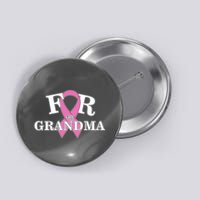 For Grandma Cancer Awareness Button