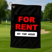 For Rent By The Hour Golf Towel