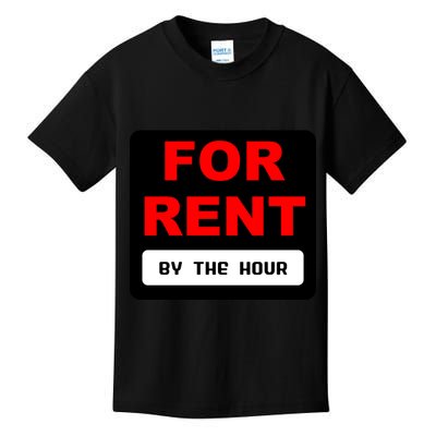 For Rent By The Hour Kids T-Shirt