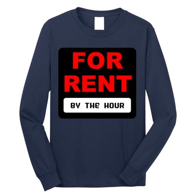 For Rent By The Hour Long Sleeve Shirt