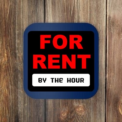 For Rent By The Hour Coaster