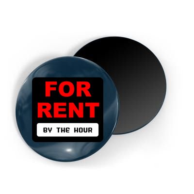 For Rent By The Hour Magnet