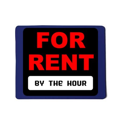 For Rent By The Hour Mousepad