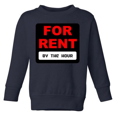 For Rent By The Hour Toddler Sweatshirt