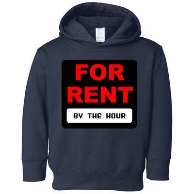 For Rent By The Hour Toddler Hoodie