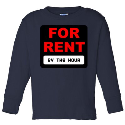 For Rent By The Hour Toddler Long Sleeve Shirt