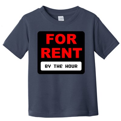 For Rent By The Hour Toddler T-Shirt