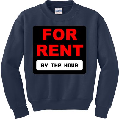 For Rent By The Hour Kids Sweatshirt