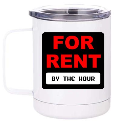 For Rent By The Hour 12 oz Stainless Steel Tumbler Cup