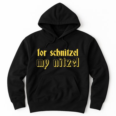 For Schnitzel My Nitzel Hoodie