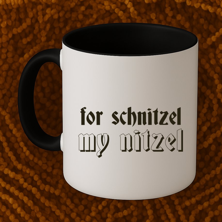 For Schnitzel My Nitzel Mug
