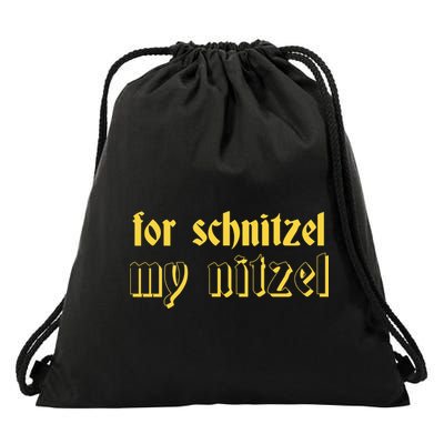 For Schnitzel My Nitzel Drawstring Bag