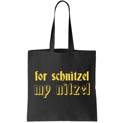 For Schnitzel My Nitzel Tote Bag