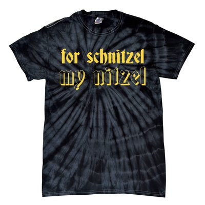 For Schnitzel My Nitzel Tie-Dye T-Shirt