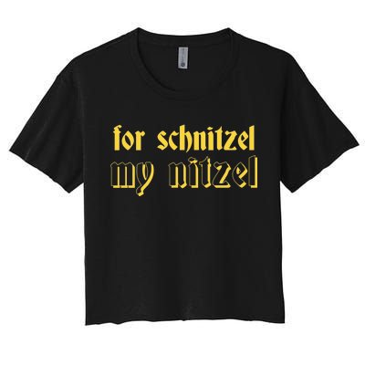 For Schnitzel My Nitzel Women's Crop Top Tee