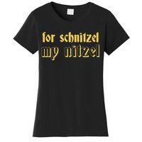 For Schnitzel My Nitzel Women's T-Shirt