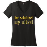 For Schnitzel My Nitzel Women's V-Neck T-Shirt