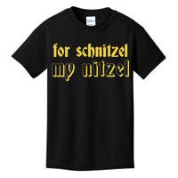 For Schnitzel My Nitzel Kids T-Shirt