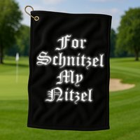 For Schnitzel My Nitzel Funny Oktoberfest Golf Towel