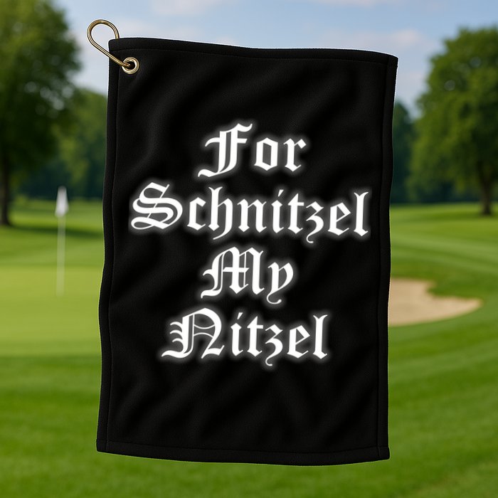 For Schnitzel My Nitzel Funny Oktoberfest Golf Towel