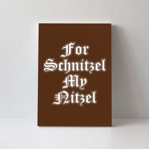 For Schnitzel My Nitzel Funny Oktoberfest Canvas