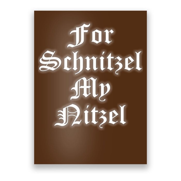 For Schnitzel My Nitzel Funny Oktoberfest Poster