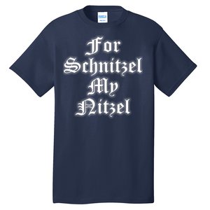 For Schnitzel My Nitzel Funny Oktoberfest Tall T-Shirt