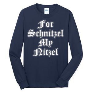 For Schnitzel My Nitzel Funny Oktoberfest Tall Long Sleeve T-Shirt