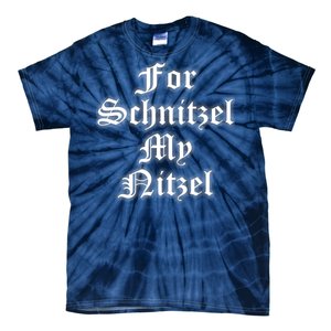 For Schnitzel My Nitzel Funny Oktoberfest Tie-Dye T-Shirt