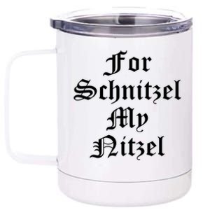 For Schnitzel My Nitzel Funny Oktoberfest 12 oz Stainless Steel Tumbler Cup