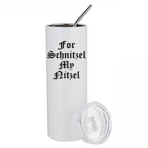 For Schnitzel My Nitzel Funny Oktoberfest Stainless Steel Tumbler