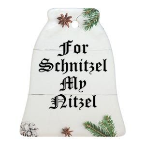 For Schnitzel My Nitzel Funny Oktoberfest Ceramic Bell Ornament