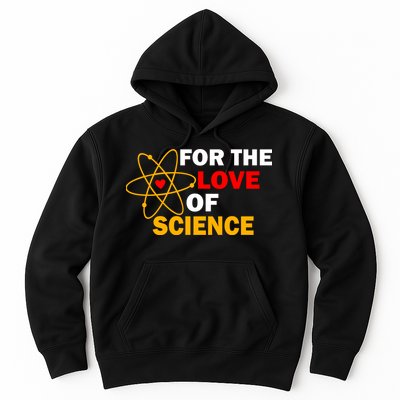For The Love Of Science Hoodie