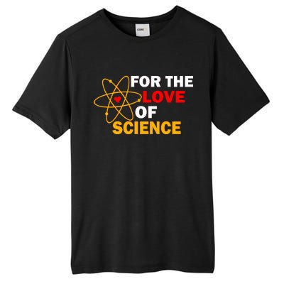 For The Love Of Science Tall Fusion ChromaSoft Performance T-Shirt