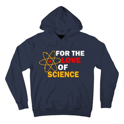 For The Love Of Science Hoodie