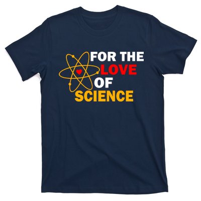 For The Love Of Science T-Shirt