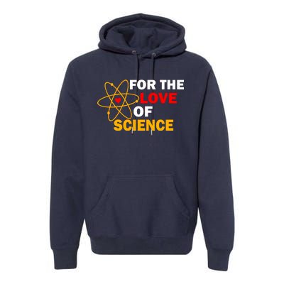 For The Love Of Science Premium Hoodie