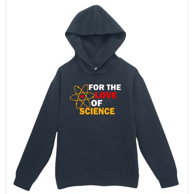 For The Love Of Science Urban Pullover Hoodie