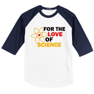 For The Love Of Science Baseball Sleeve Shirt