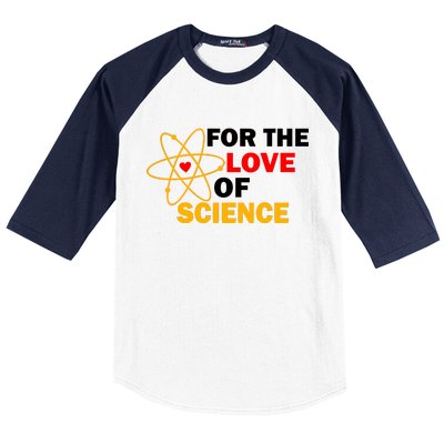 For The Love Of Science Baseball Sleeve Shirt