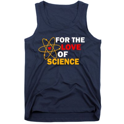 For The Love Of Science Tank Top